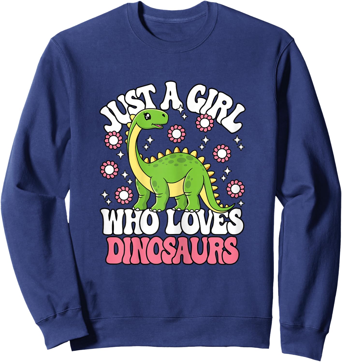 Just A Girl Who Loves Dinosaurs Cute Dinosaur Girls Kids Sweatshirt - Sweatshirt | Navy