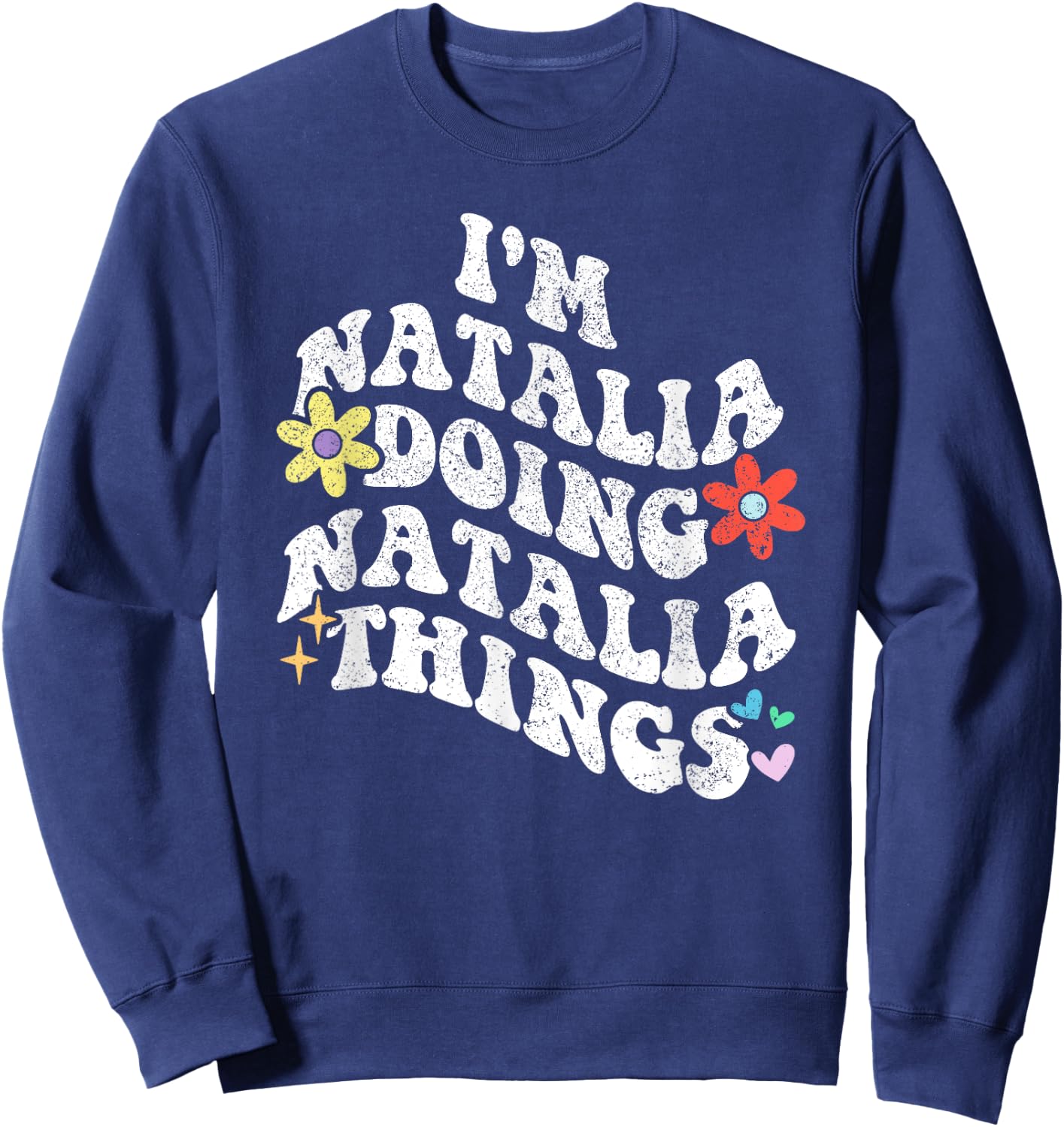 Retro Groovy Im NATALIA Doing NATALIA Things Funny Mother's Sweatshirt - Sweatshirt | Navy