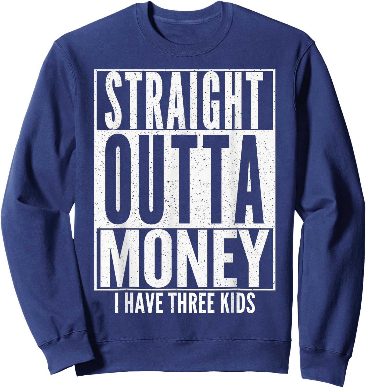 Funny Straight Outta Money Father's Day Gift Dad Sweatshirt - Sweatshirt | Navy