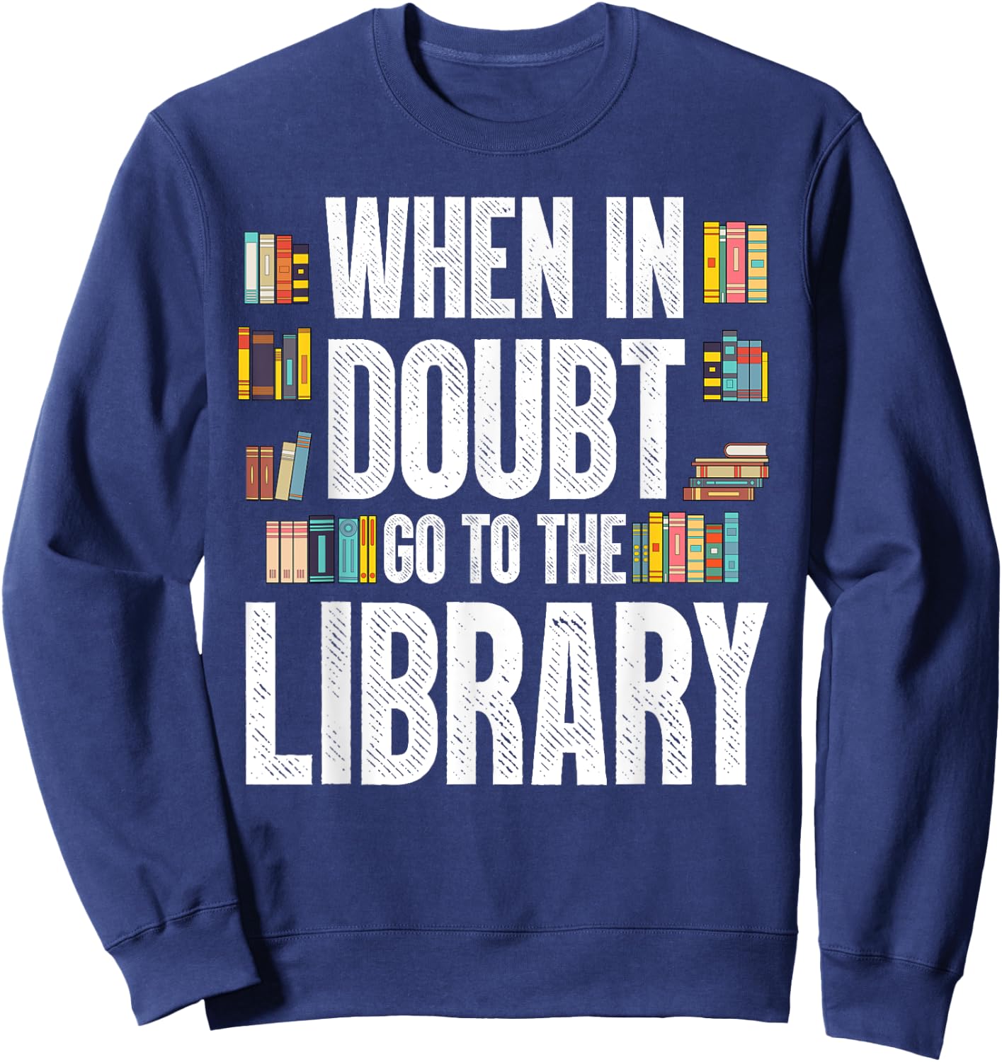 Cool Book Reader Men Women Library Themed Bookworm Librarian Sweatshirt - Sweatshirt | Navy