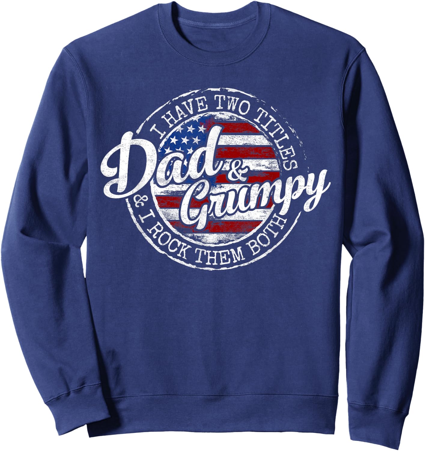 I Have Two Titles Dad & Grumpy Vintage Stamp Fathers Day Sweatshirt - Sweatshirt | Navy
