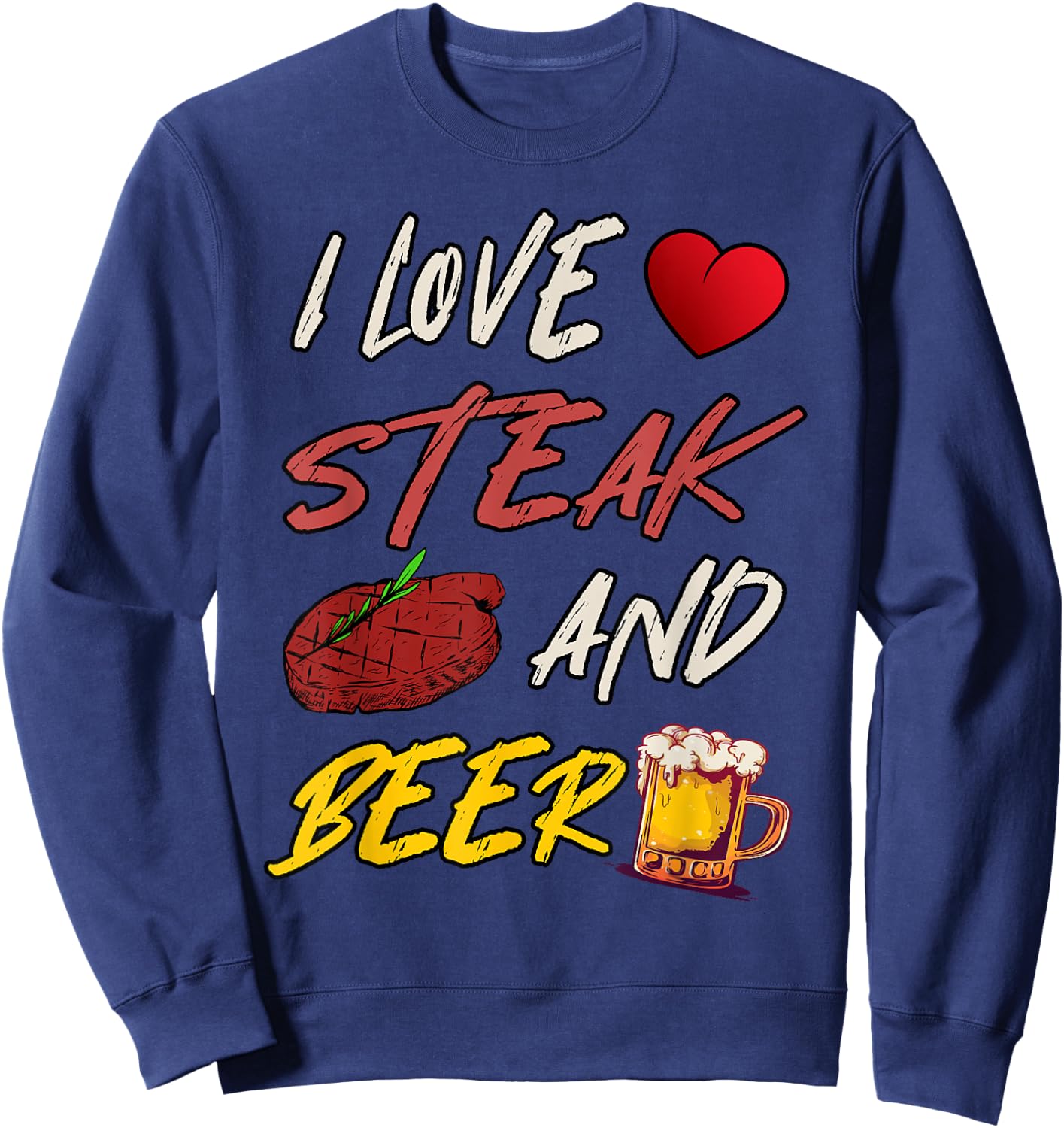 I Love Steak And Beer Sweatshirt - Sweatshirt | Navy