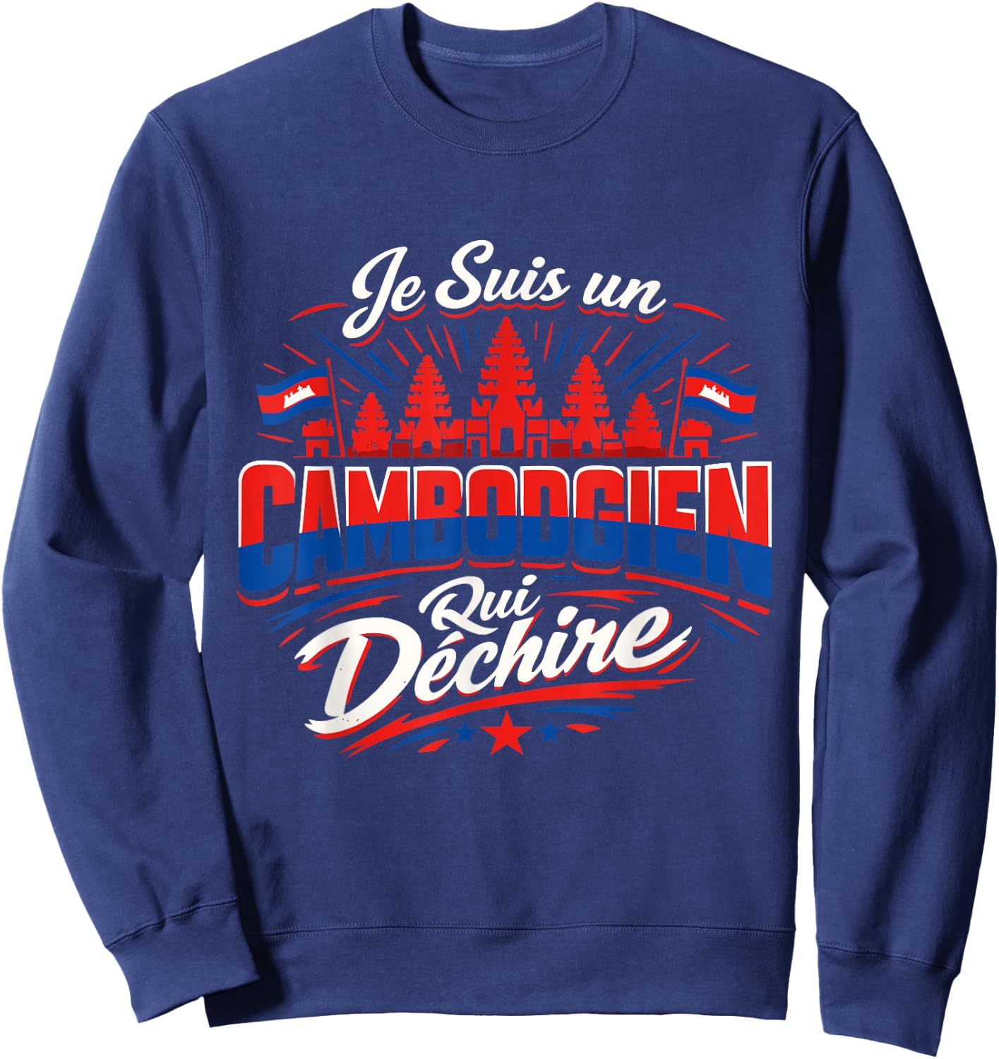 Je suis Un Cambodgien Qui Déchire Humour Cambodge Sweatshirt - Sweatshirt | Navy