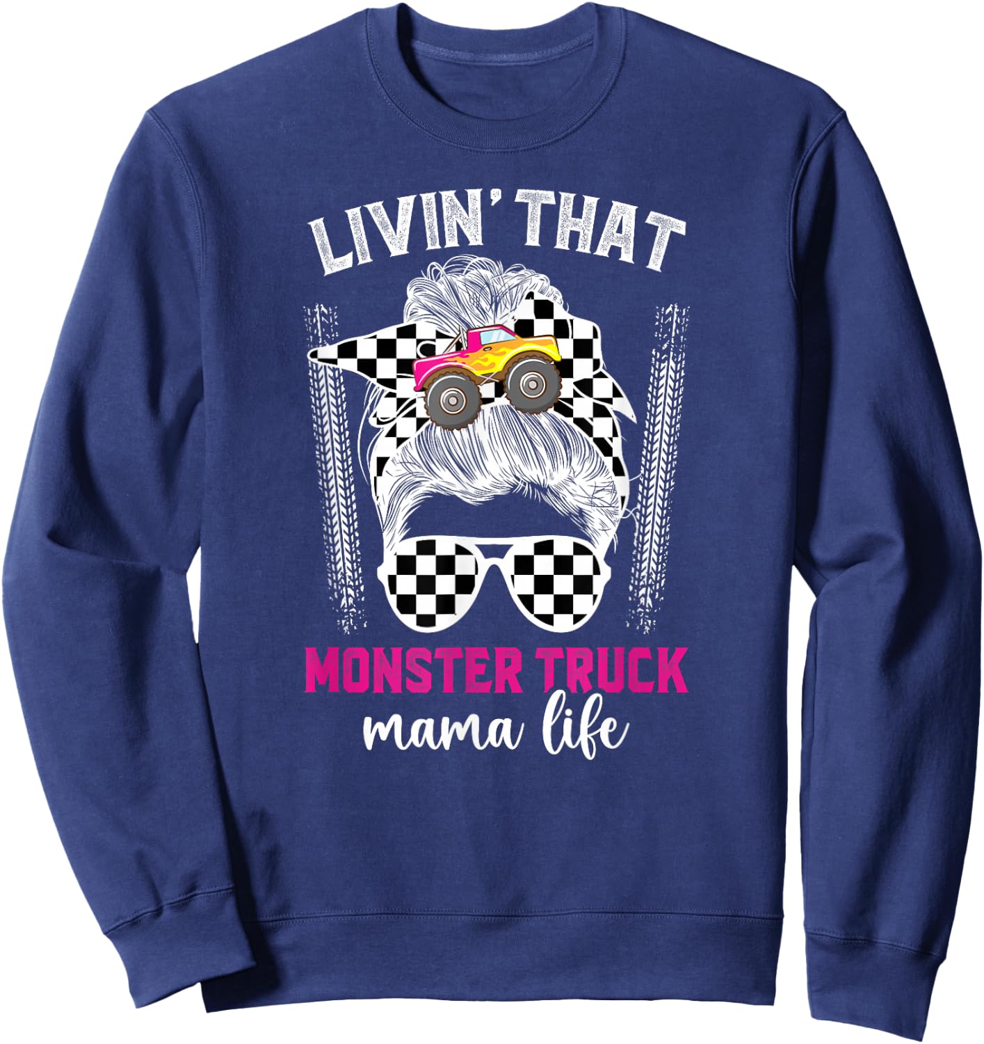 Livin' That Monster Truck Mama Life Monster Truck Mom Sweatshirt - Sweatshirt | Navy