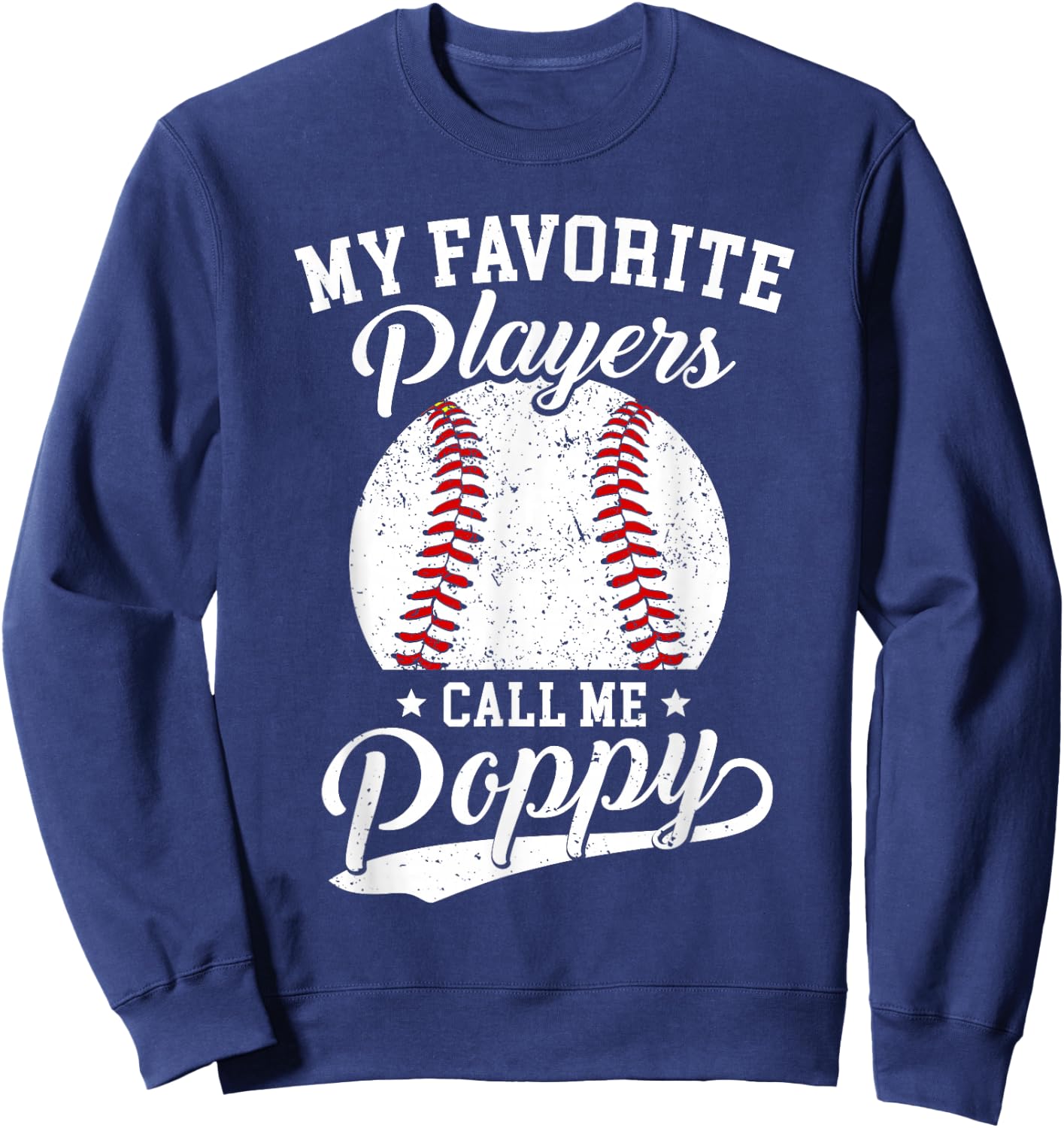 Baseball Poppy My Favorite Baseball Players Calls Me Poppy Sweatshirt - Sweatshirt | Navy