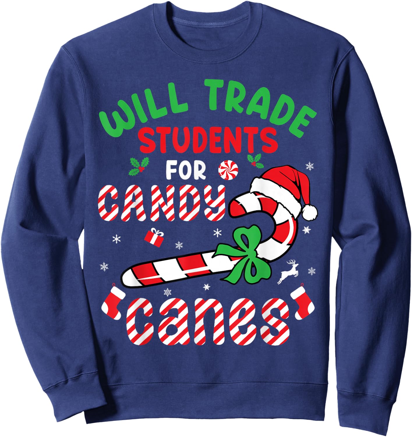 Will Trade Students For Candy Canes Teacher Christmas Xmas Sweatshirt - Sweatshirt | Navy