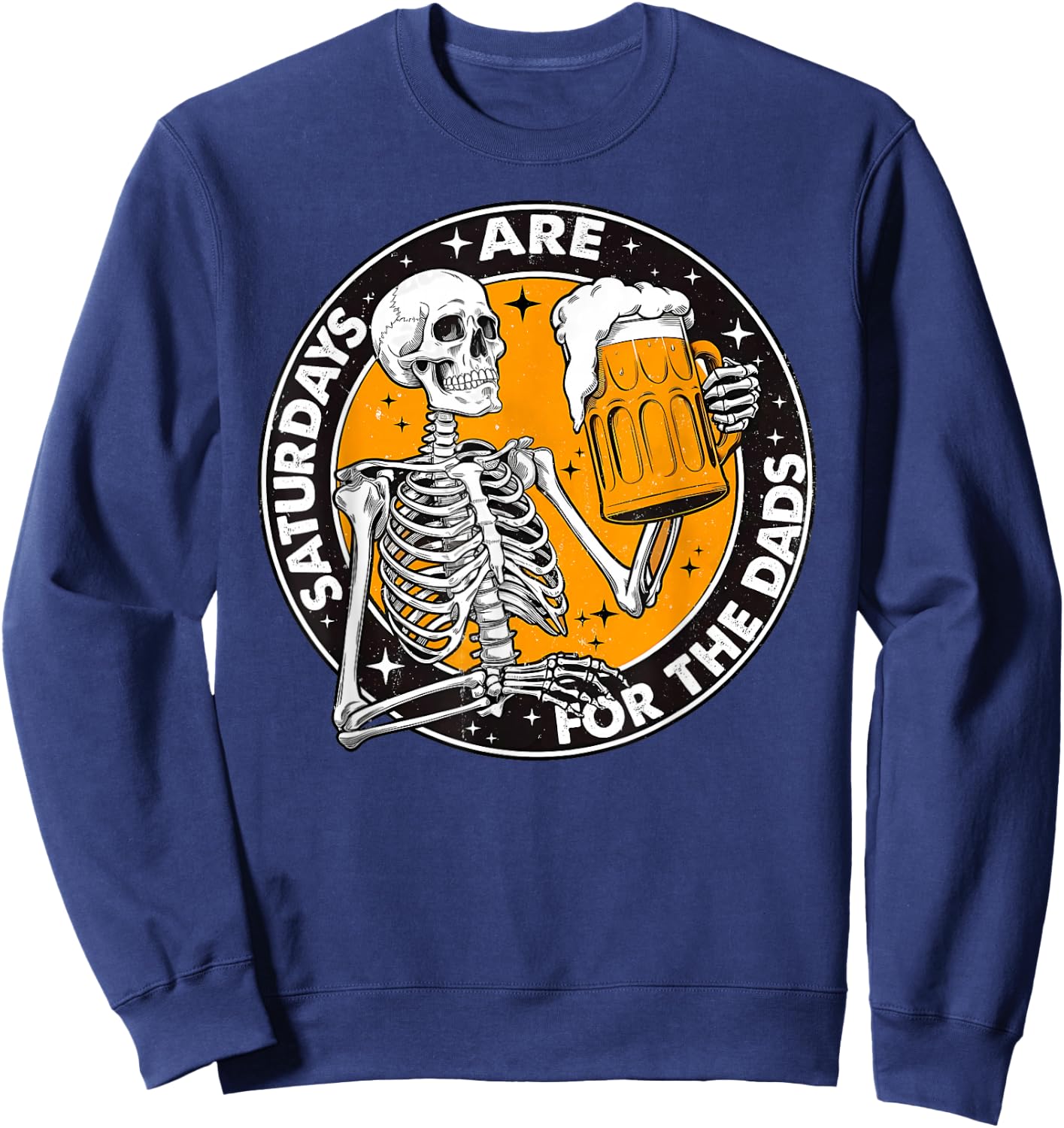 Fathers Day Saturdays are for The Dads Skeleton Beer Lover Sweatshirt - Sweatshirt | Navy