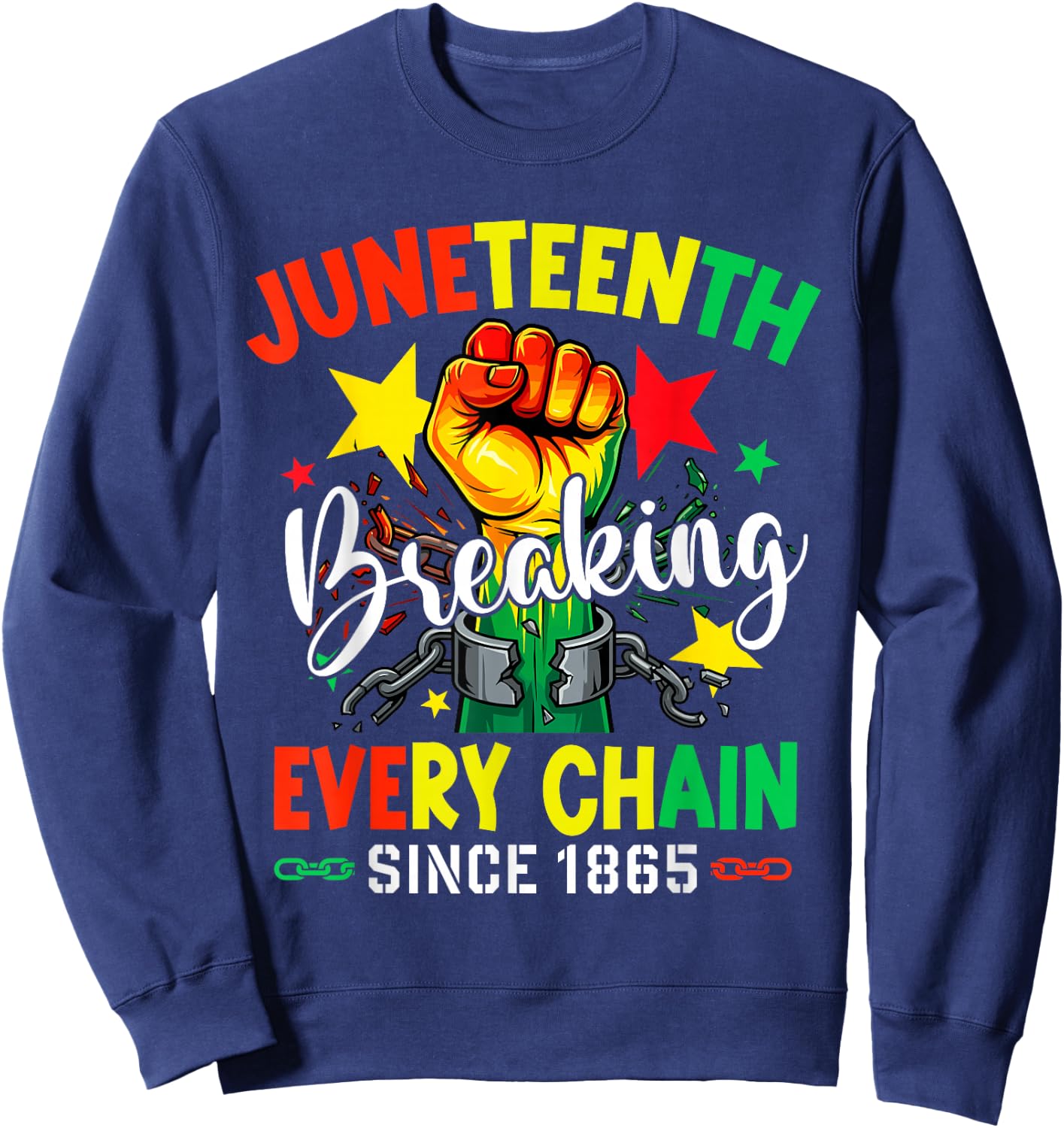 Juneteenth Breaking Every Chain Since 1865 Men Women Kids Sweatshirt - Sweatshirt | Navy