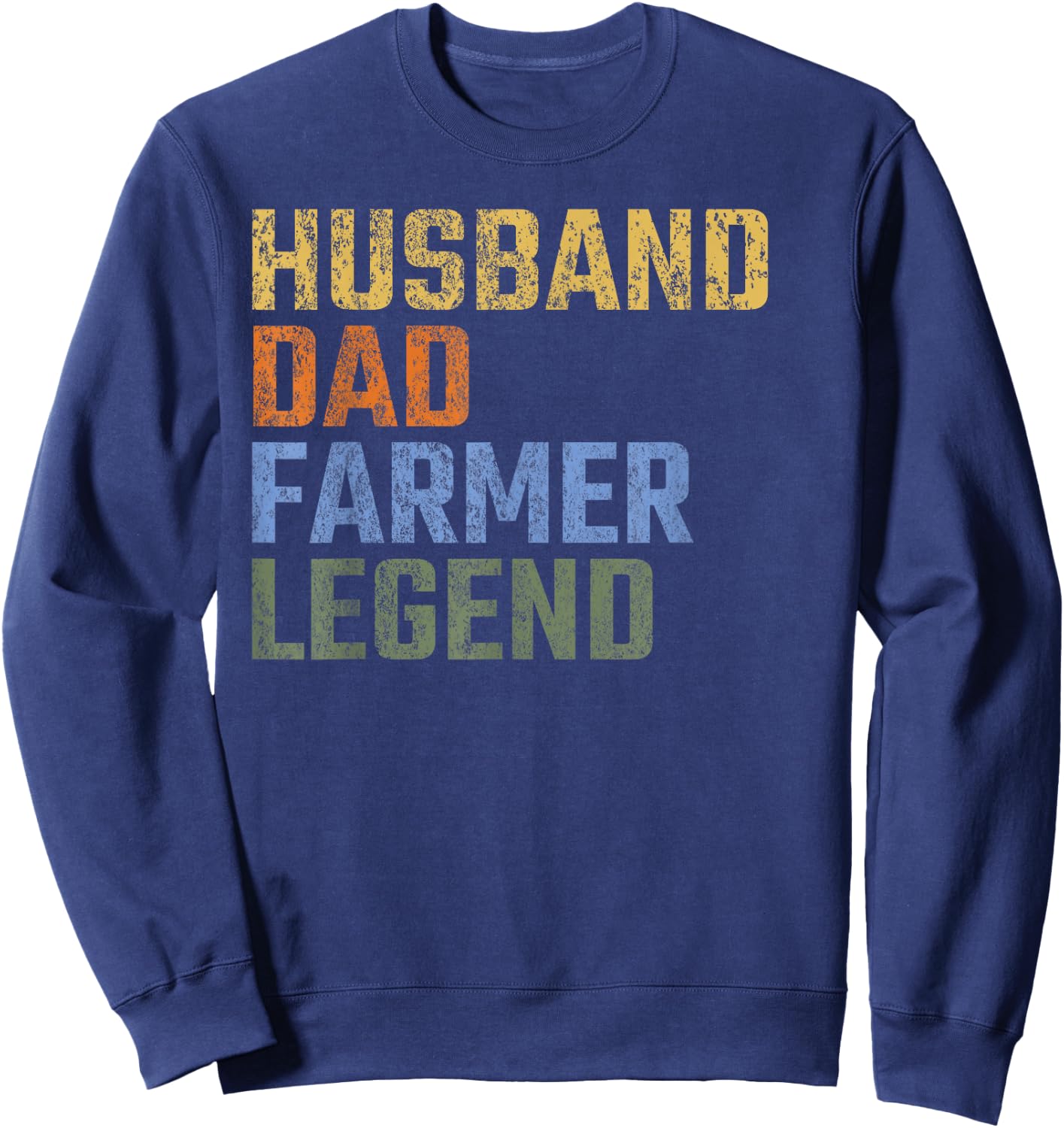 Husband Dad Farmer Legend Fathers Day Agriculturist Sweatshirt - Sweatshirt | Navy