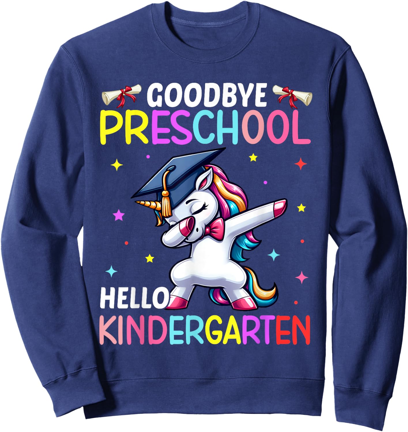 Graduation Goodbye Preschool Hello Kindergarten Unicorn Sweatshirt - Sweatshirt | Navy