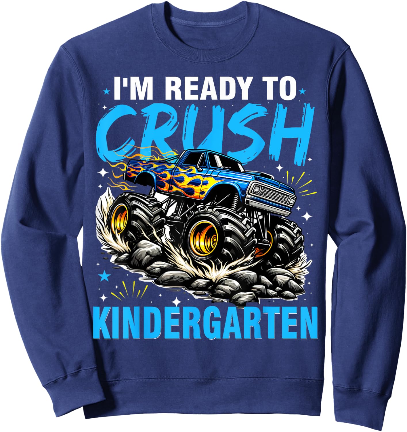 I'm Ready To Crush Kindergarten Monster Truck Sweatshirt - Sweatshirt | Navy