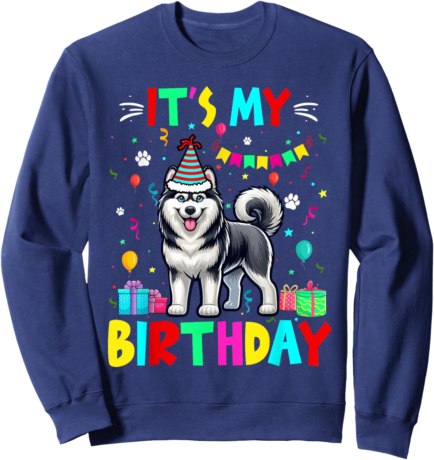 My Birthday Colourful Costume Husky Funny Party Lover Sweatshirt - Sweatshirt | Navy