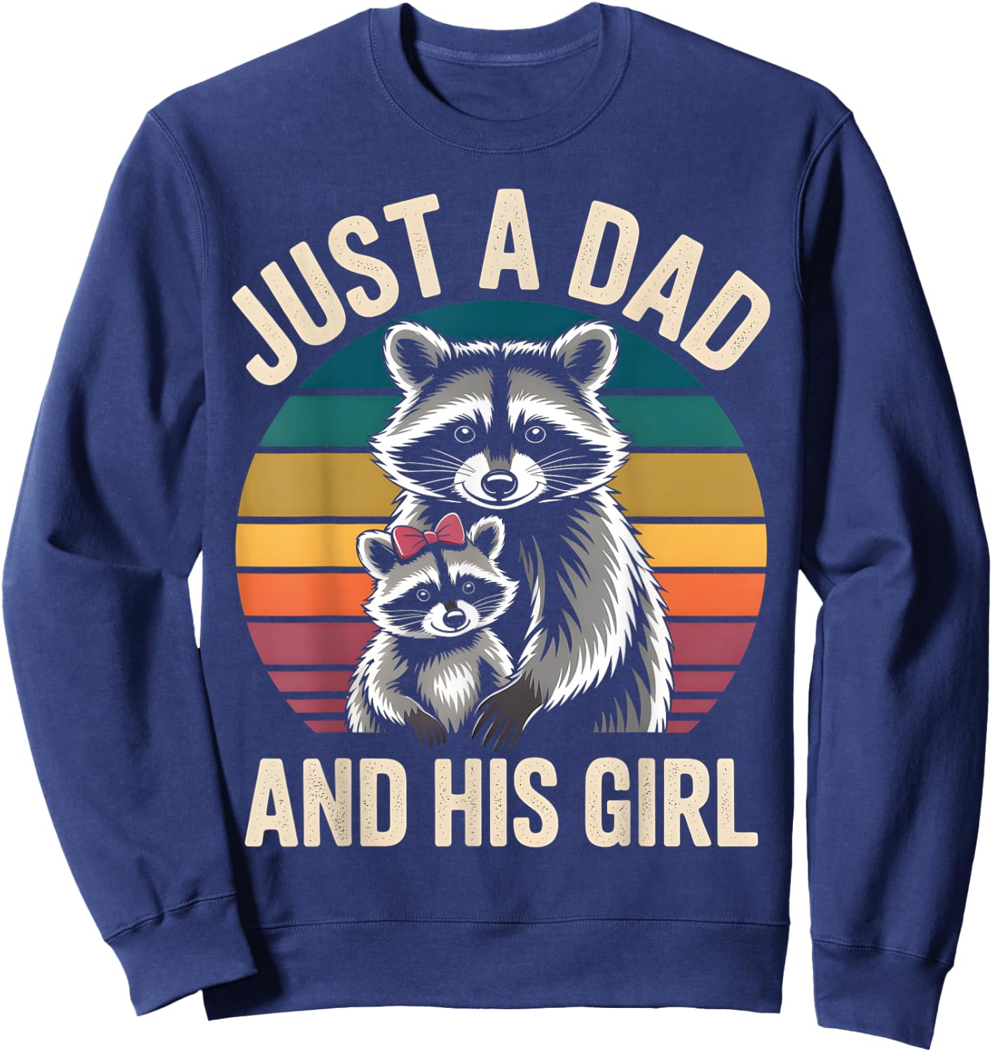 Just A Dad And His Girl Raccoon Daddy & Daughter Fathers Day Sweatshirt - Sweatshirt | Navy