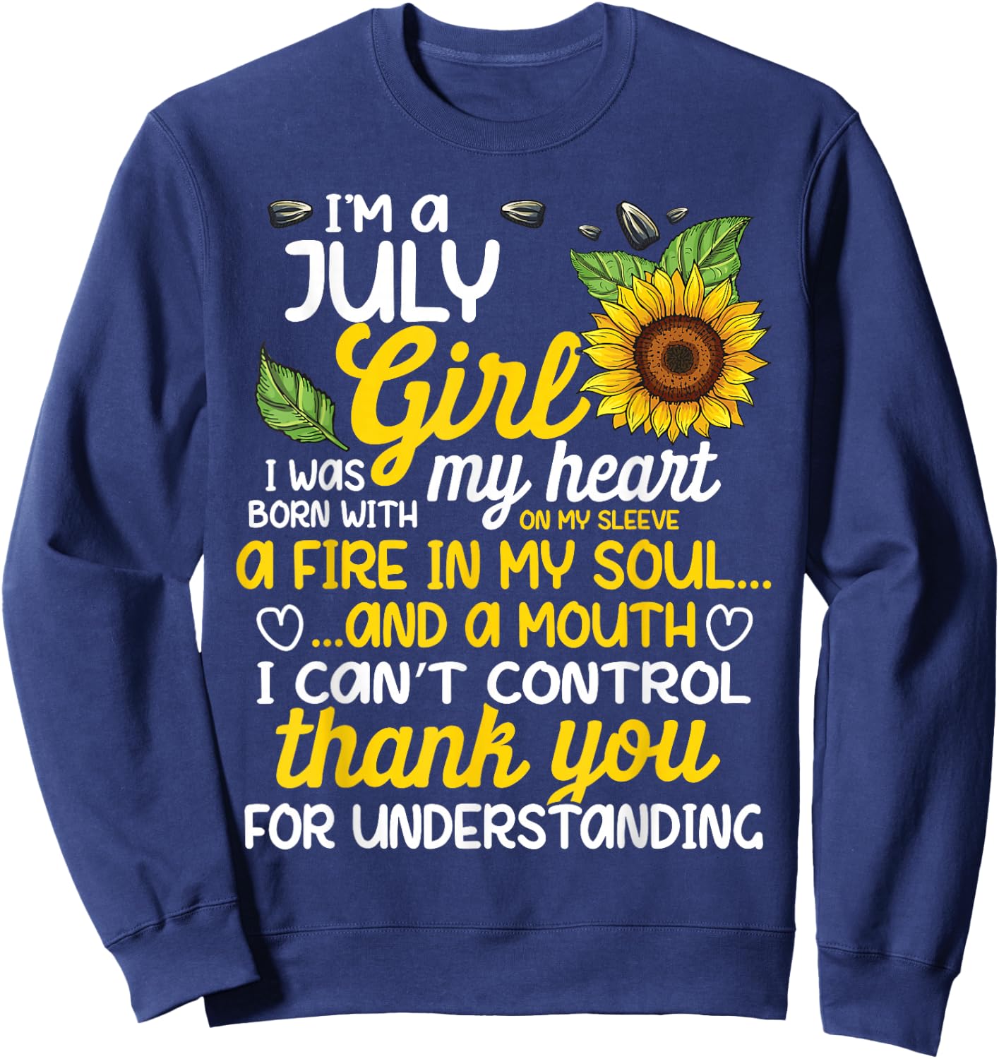 I'm A July Sunflower Girl Queen Born On July Sweatshirt - Sweatshirt | Navy