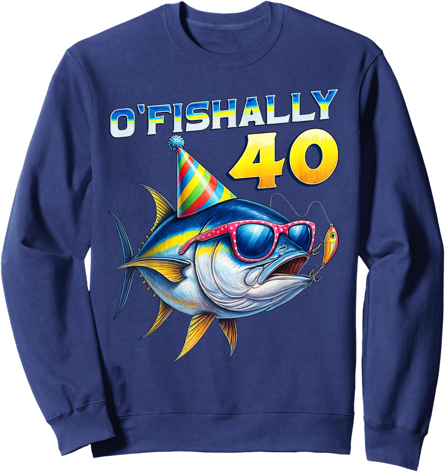 O'fishally 40 Year Old Funny Fishing 40th Birthday Tuna Fish Sweatshirt - Sweatshirt | Navy