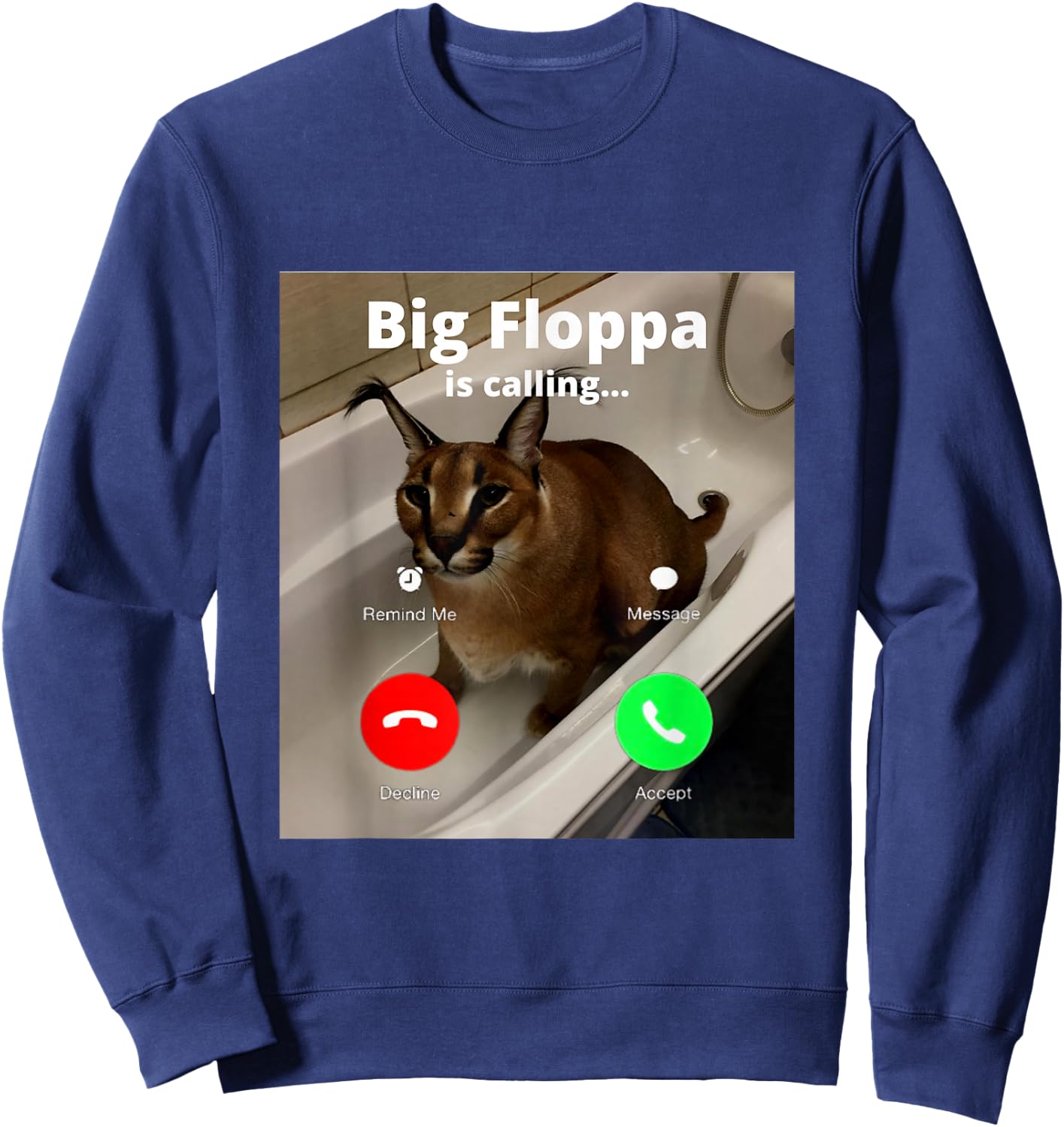 Lustiger Big Floppa Mein geliebter Big Floppa ruft Meme Cat Sweatshirt - Sweatshirt | Navy