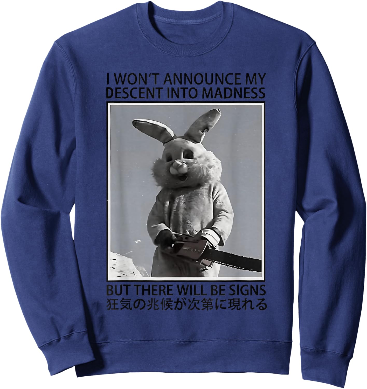 I Won't Announce My Descent Into Madness Funny Rabbit Sweatshirt - Sweatshirt | Navy