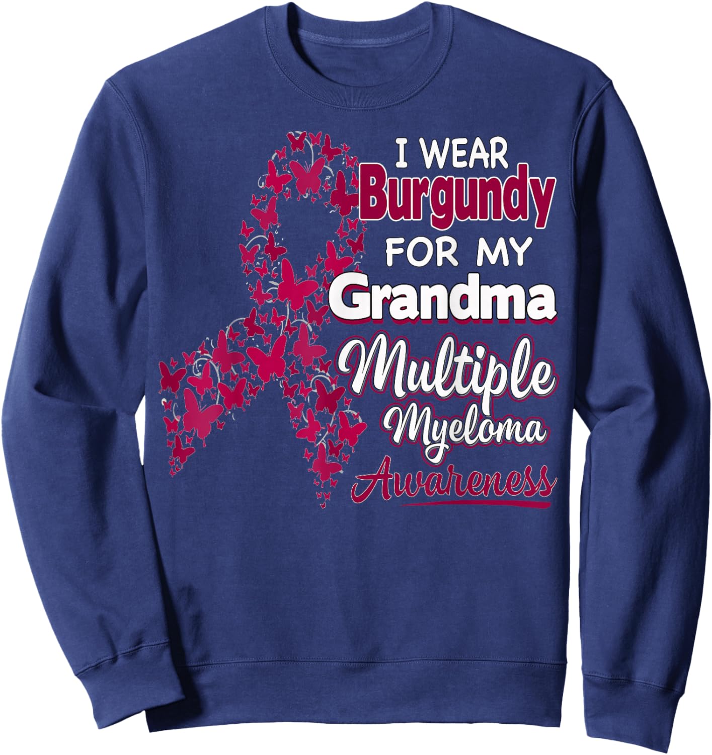 I Wear Burgundy For My Grandma - Multiple Myeloma Awareness Sweatshirt - Sweatshirt | Navy
