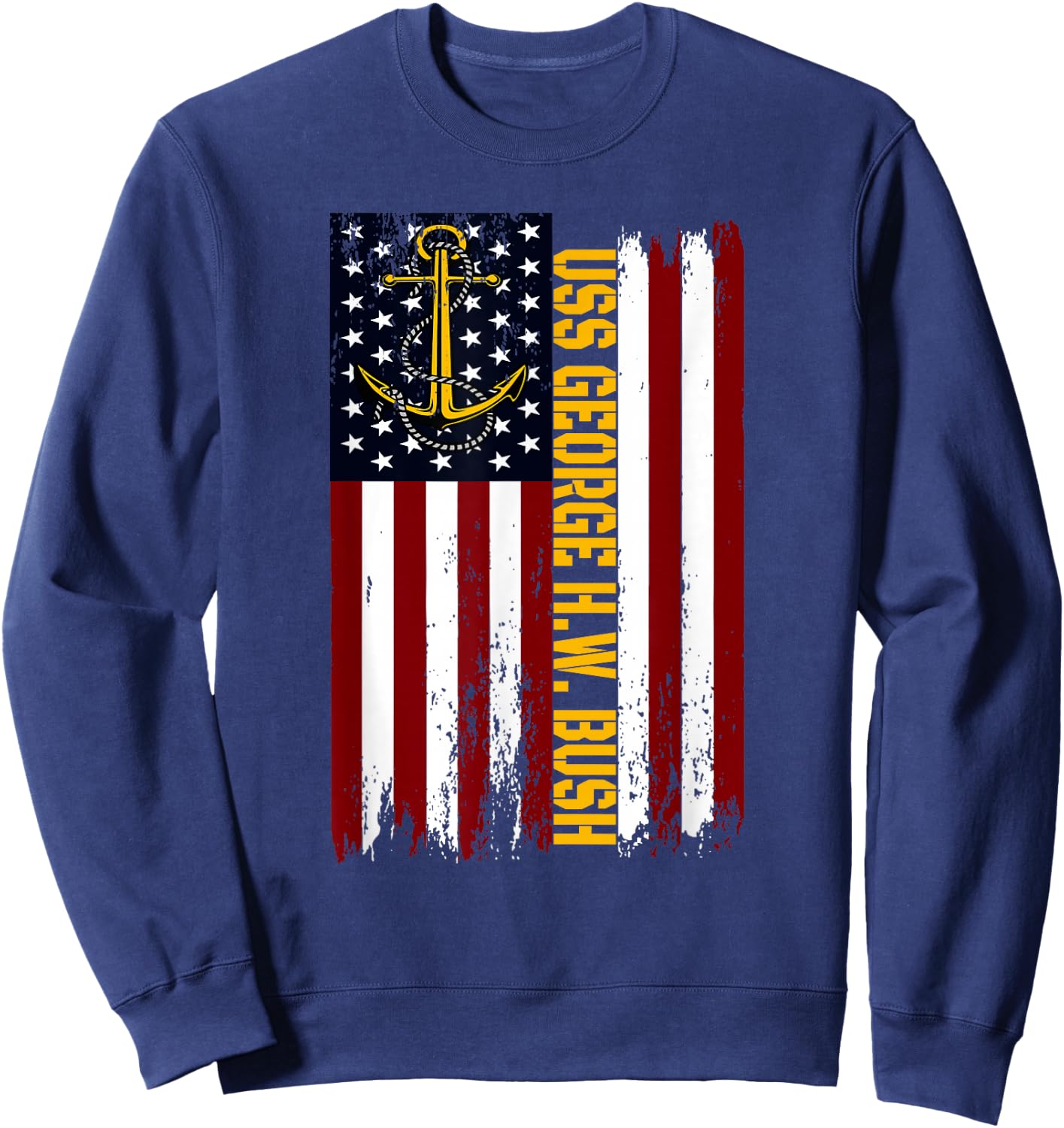 Aircraft Carrier USS George H.W. Bush Veteran Father Grandpa Sweatshirt - Sweatshirt | Navy