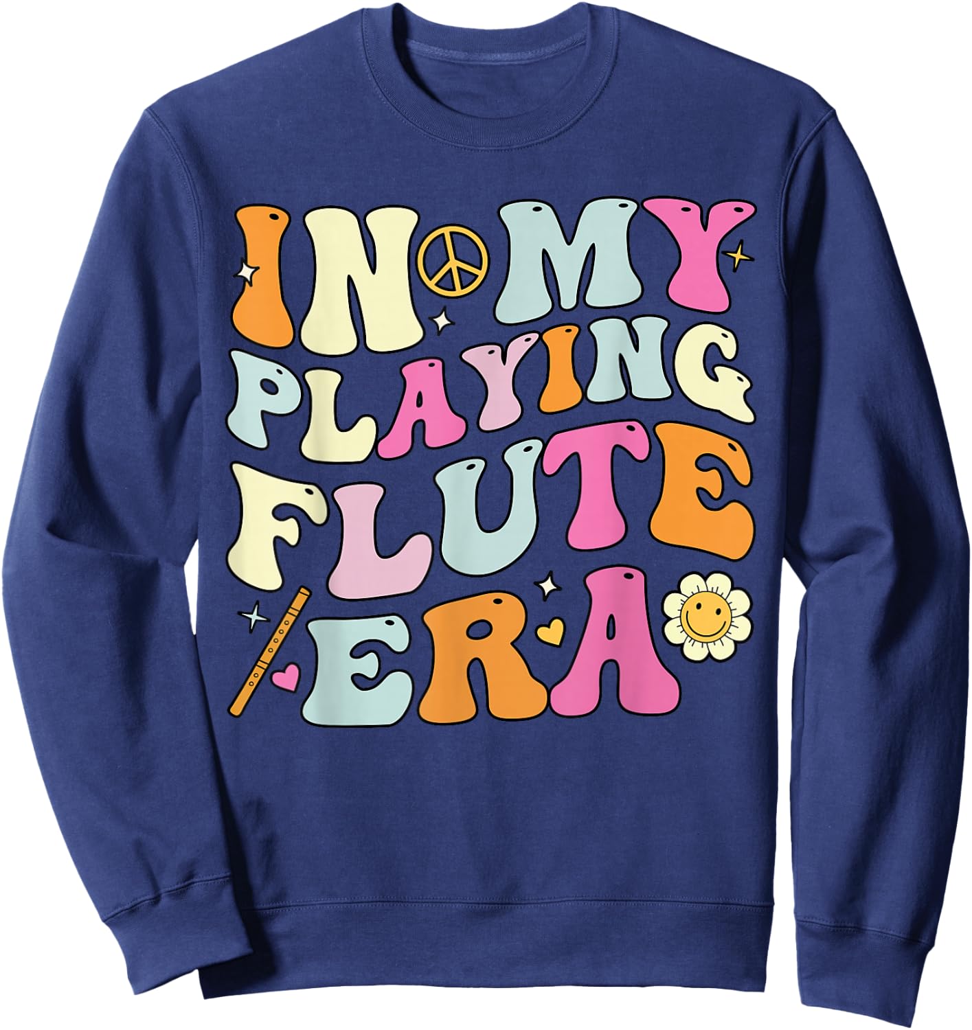 In My Playing Flute Era, Groovy Flute Players Sweatshirt - Sweatshirt | Navy