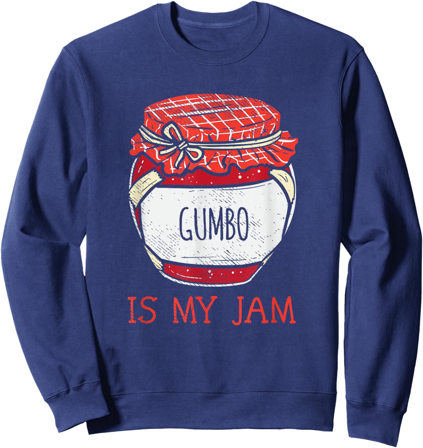 Fun Creole & Cajun Gumbo Gifts Women | Cute Meme Gumbo Lover Sweatshirt - Sweatshirt | Navy