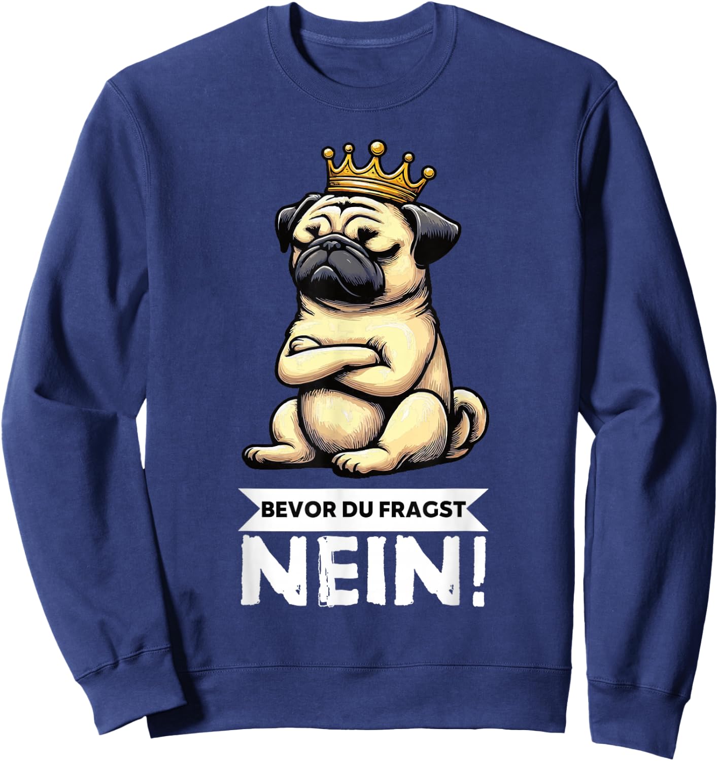 Bevor Du Fragst Nein Mops Möpse Mopshund Mopshunde Mopsi Sweatshirt - Sweatshirt | Navy