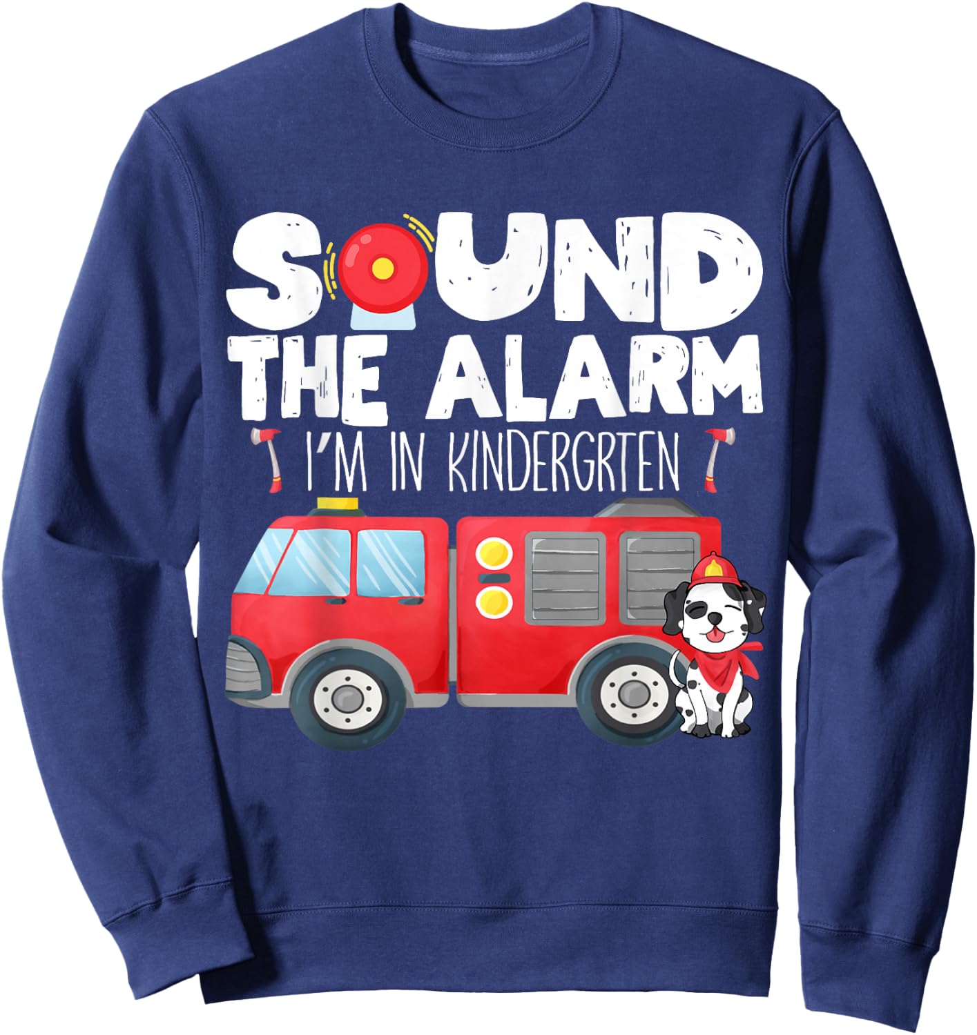 Ready for Kindergarten First Day of Kindergarten Firefighter Sweatshirt - Sweatshirt | Navy