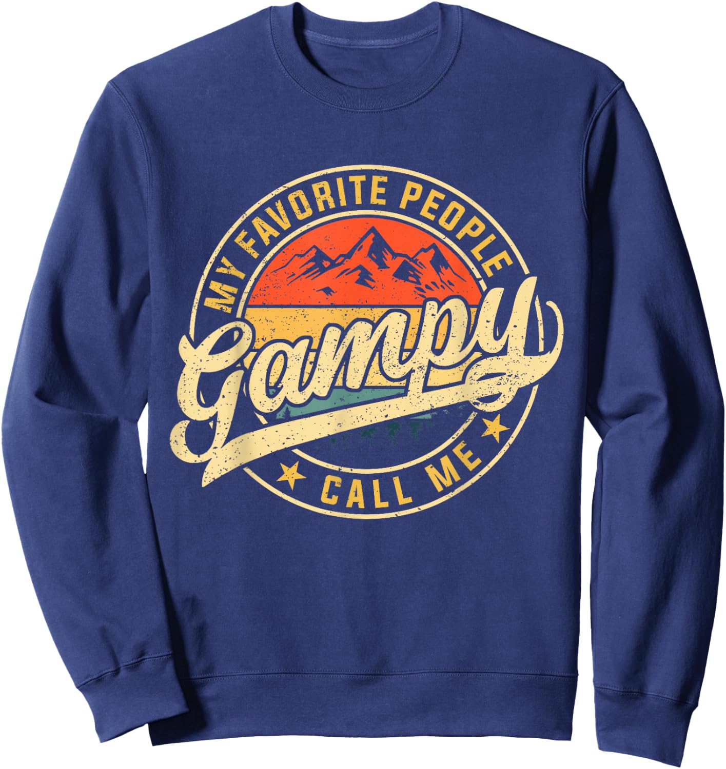 My Favorite People Call Me Gampy Funny Father's Day Sweatshirt - Sweatshirt | Navy