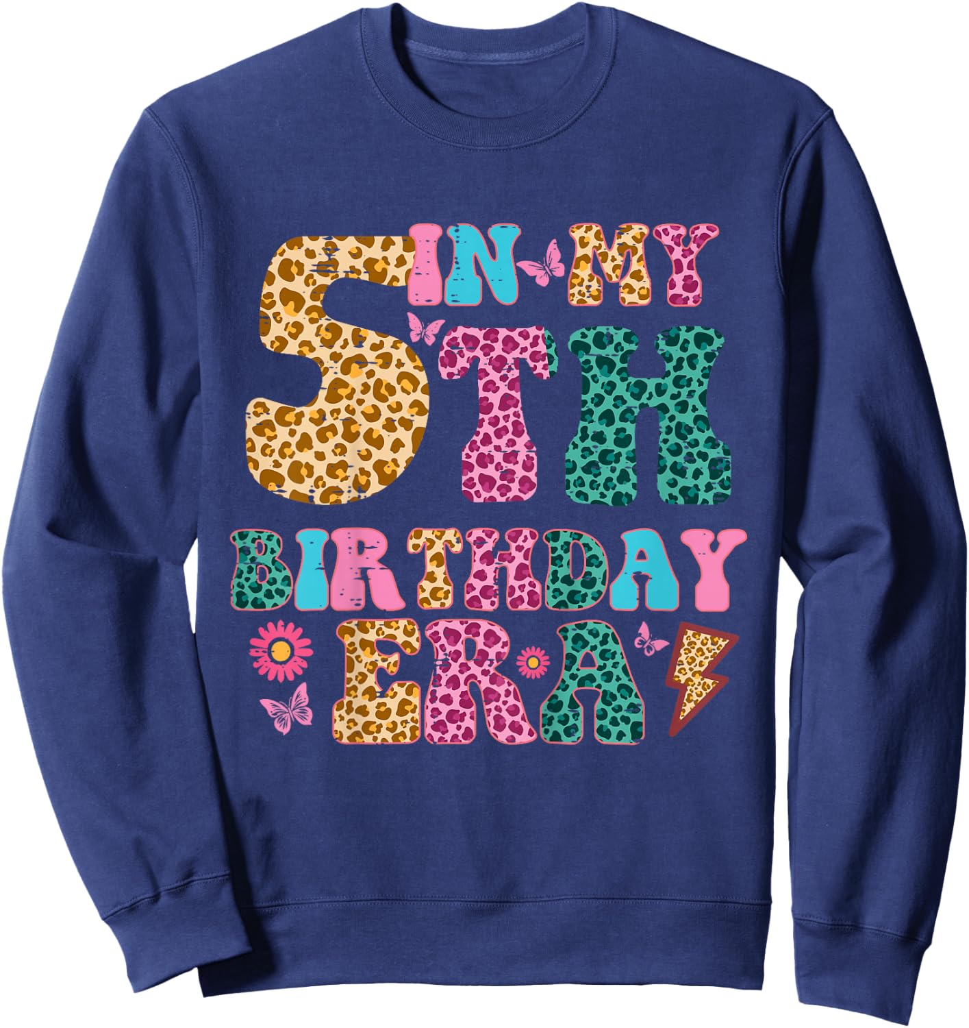 In My 5th Birthday Era Leopard 5 Five Year Old Bday Girls Sweatshirt - Sweatshirt | Navy