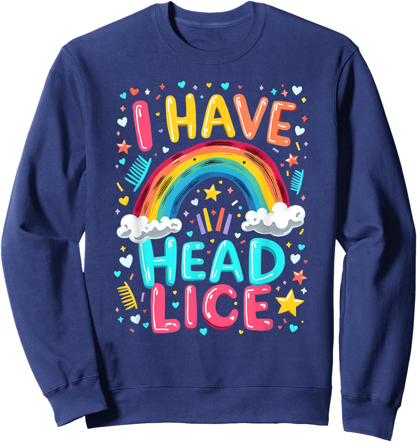 I Have Head Lice Funny Retro Offensive Inappropriate Meme Sweatshirt - Sweatshirt | Navy