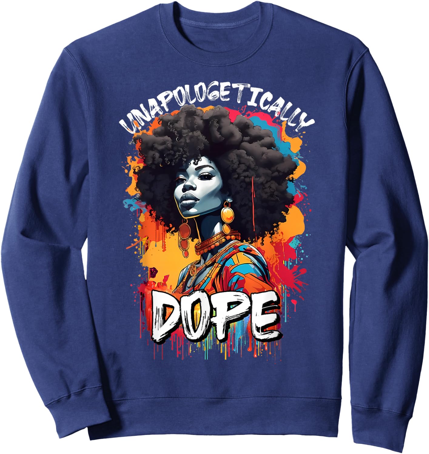 Black Women Unapologetically Dope Juneteenth African Women Sweatshirt - Sweatshirt | Navy