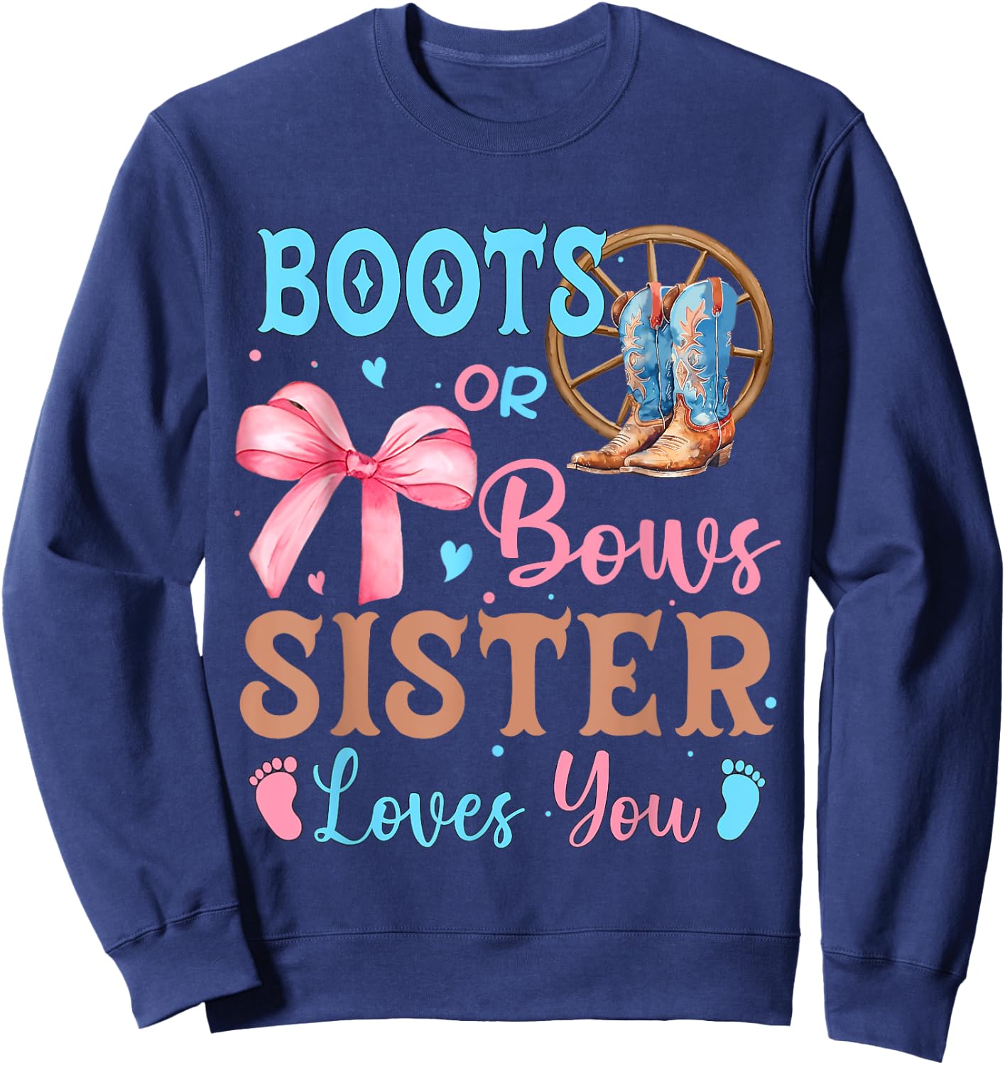 Boots or Bows Gender Reveal Decorations Sister Loves You Sweatshirt - Sweatshirt | Navy