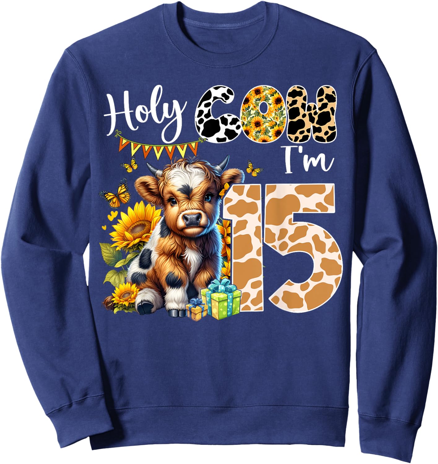 Holy Cow I’m 15 Years Old Dairy Cow Sunflowers 15th Birthday Sweatshirt - Sweatshirt | Navy