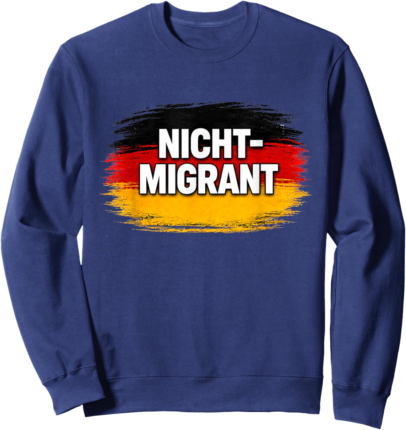 Nicht Migrant Deutschland Flagge Sweatshirt - Sweatshirt | Navy