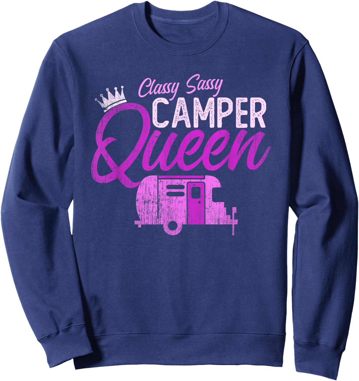 Funny Classy Sassy CAMPER QUEEN RV Princess Girl Camping Sweatshirt - Sweatshirt | Navy
