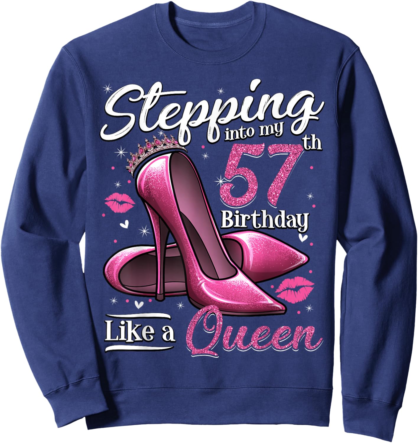 High Heels Stepping Into My 57th Birthday 57 and Fabulous Sweatshirt - Sweatshirt | Navy