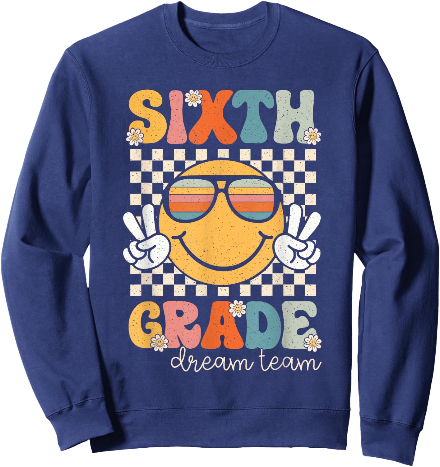 Sixth Grade Dream Team Smile Retro Back To School 6th Grade Sweatshirt - Sweatshirt | Navy