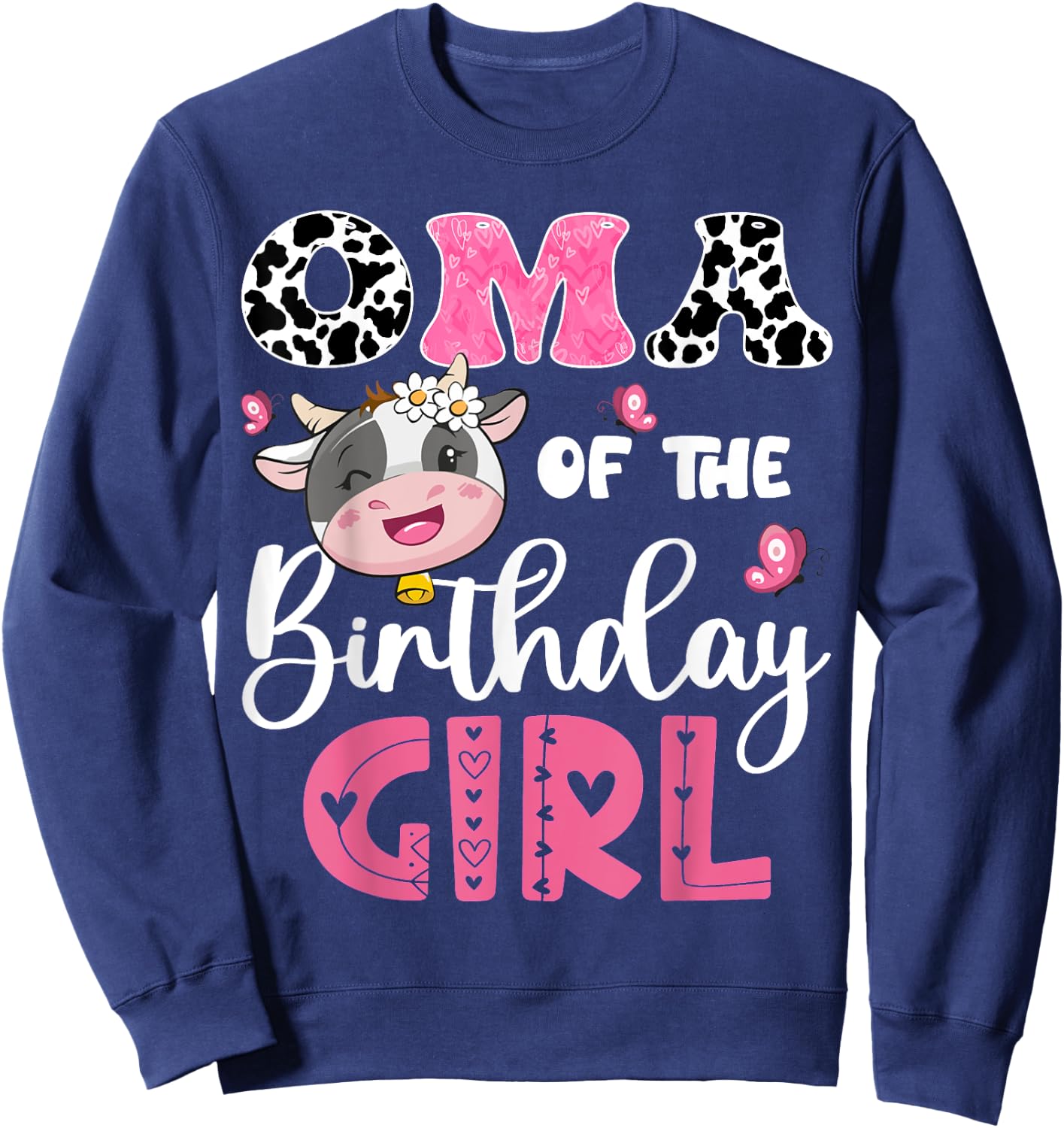 Oma Of The Birthday Girl Farm Cow 1St Birthday Party Sweatshirt - Sweatshirt | Navy