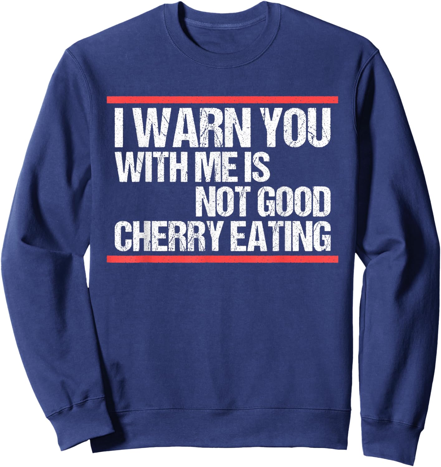 I warn you with me is not good cherry eating German , black Sweatshirt - Sweatshirt | Navy