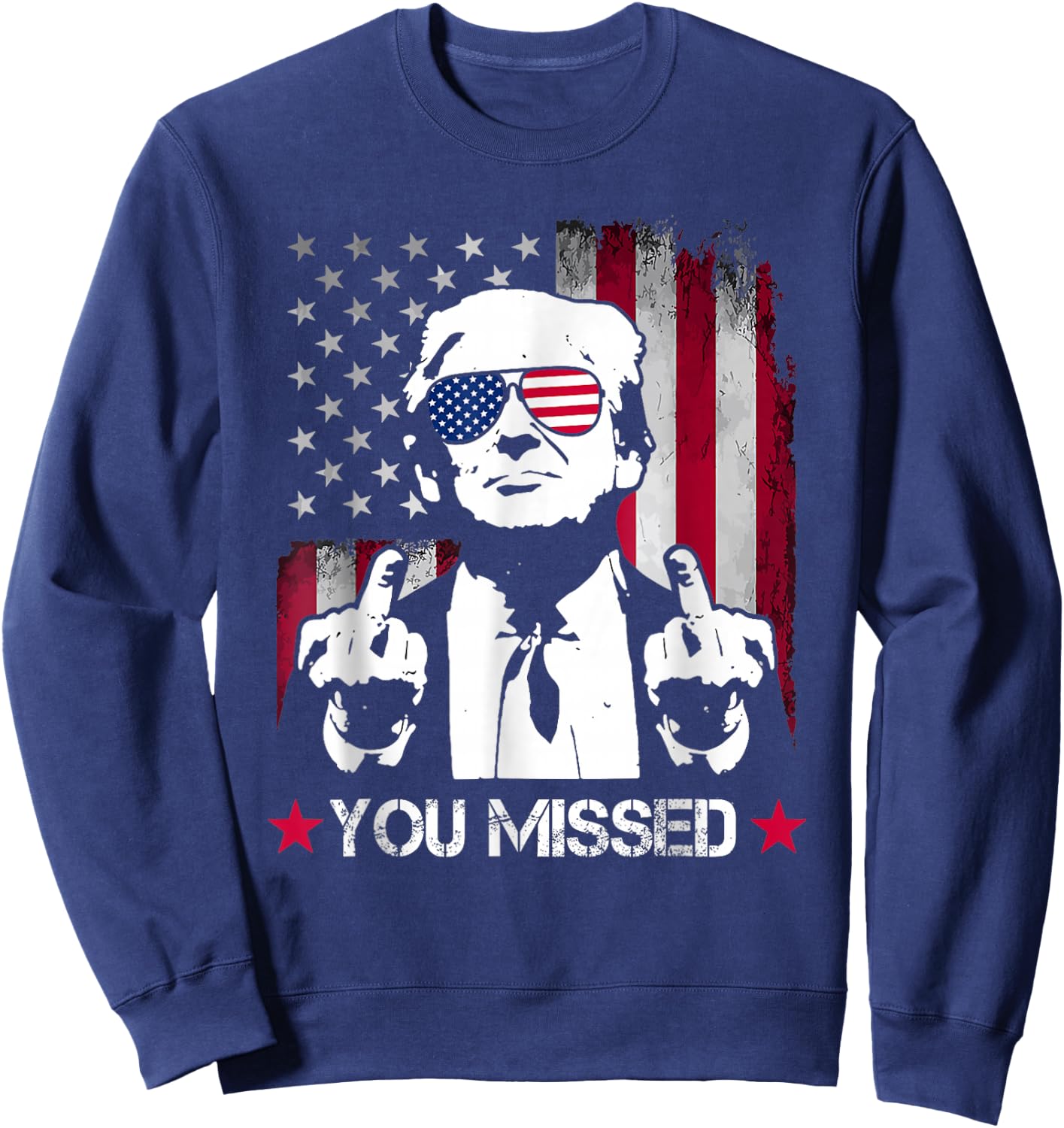 You Missed Trump 2024 US American Flag (Front) Sweatshirt - Sweatshirt | Navy