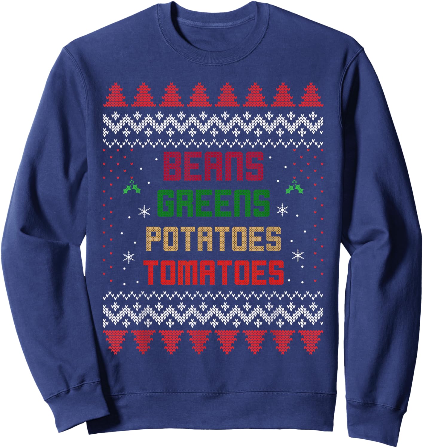 Beans, Greens, Potatoes, Tomatoes! Thanksgiving Sweatshirt - Sweatshirt | Navy