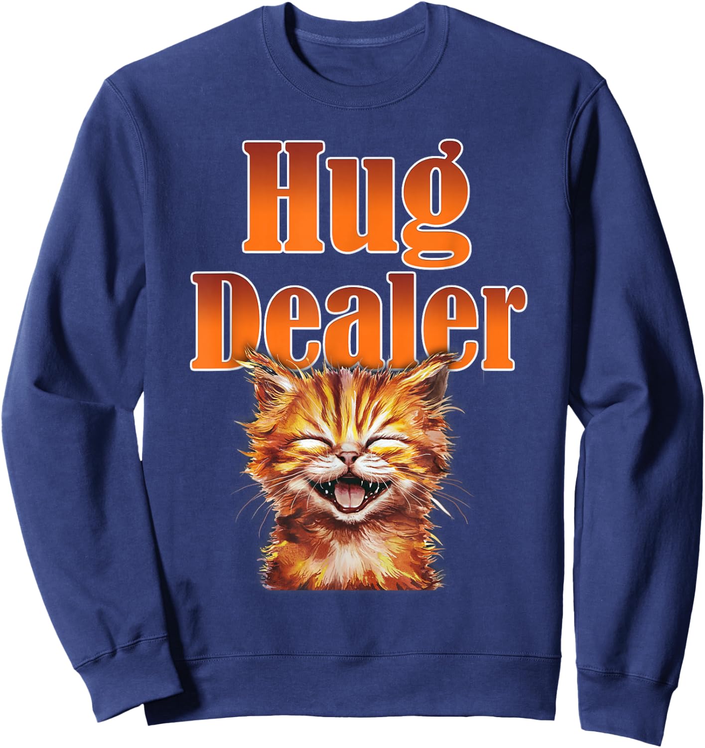 Adorable Kitten with Huge Smile Hug Dealer for Cat Lovers Sweatshirt - Sweatshirt | Navy