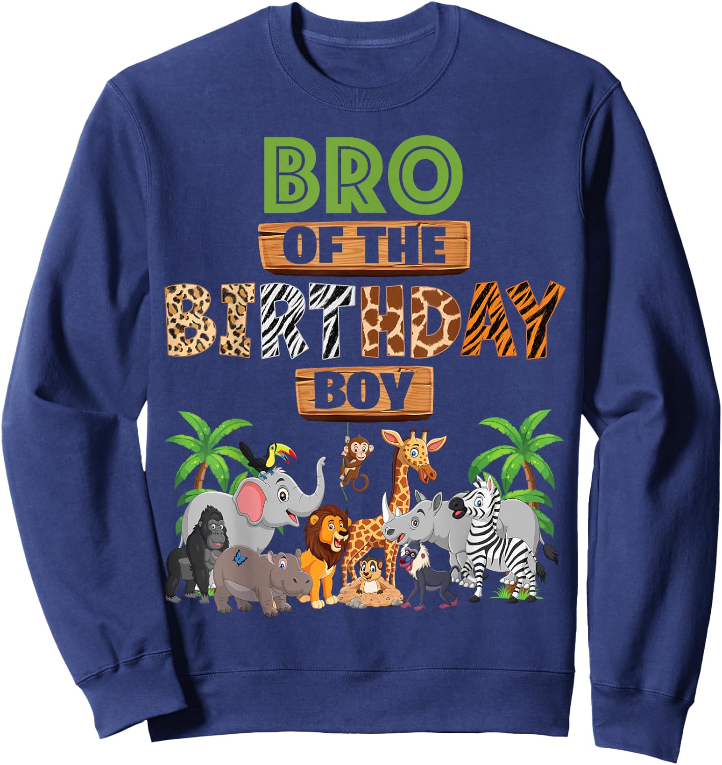 Wild Bro Of The Birthday Boy Zoo Safari Jungle Animal Sweatshirt - Sweatshirt | Navy