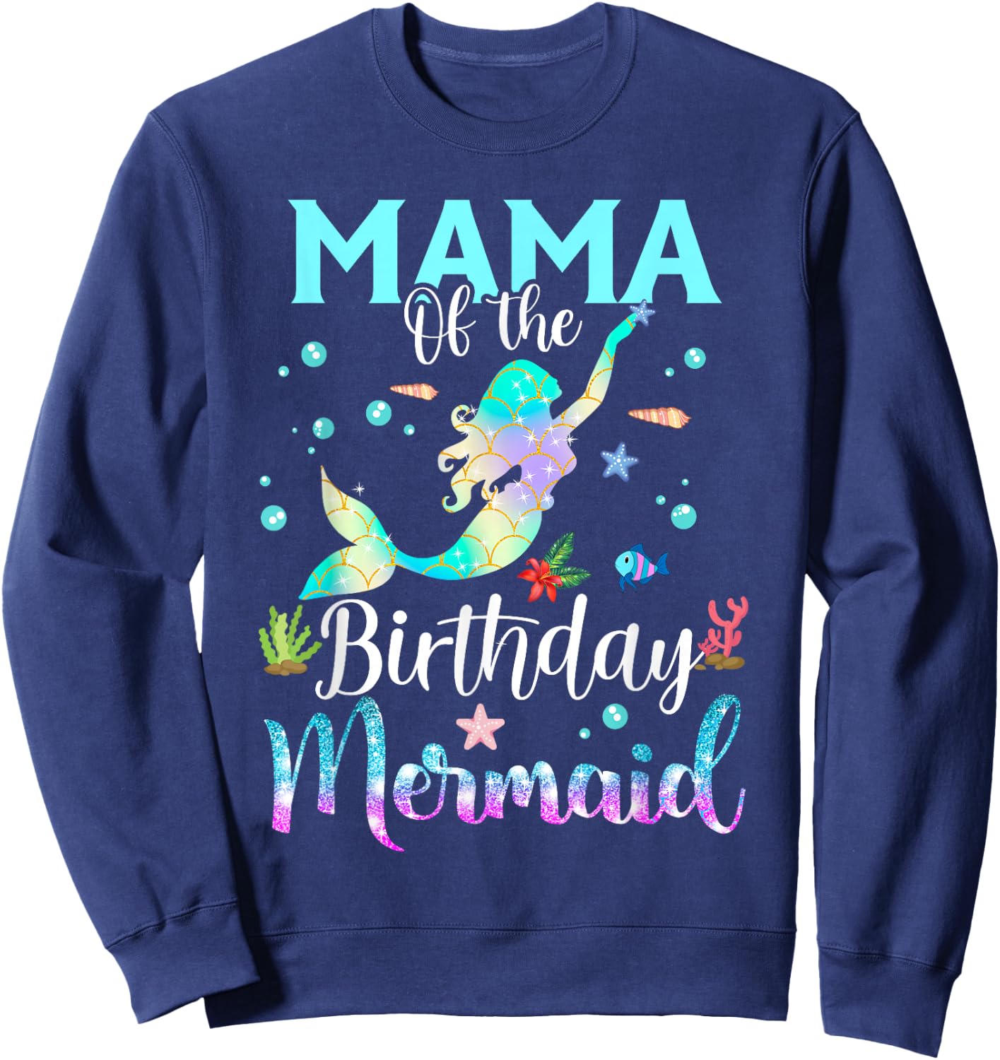 Mama Of The Birthday Mermaid Fun Matching Family Party Sweatshirt - Sweatshirt | Navy