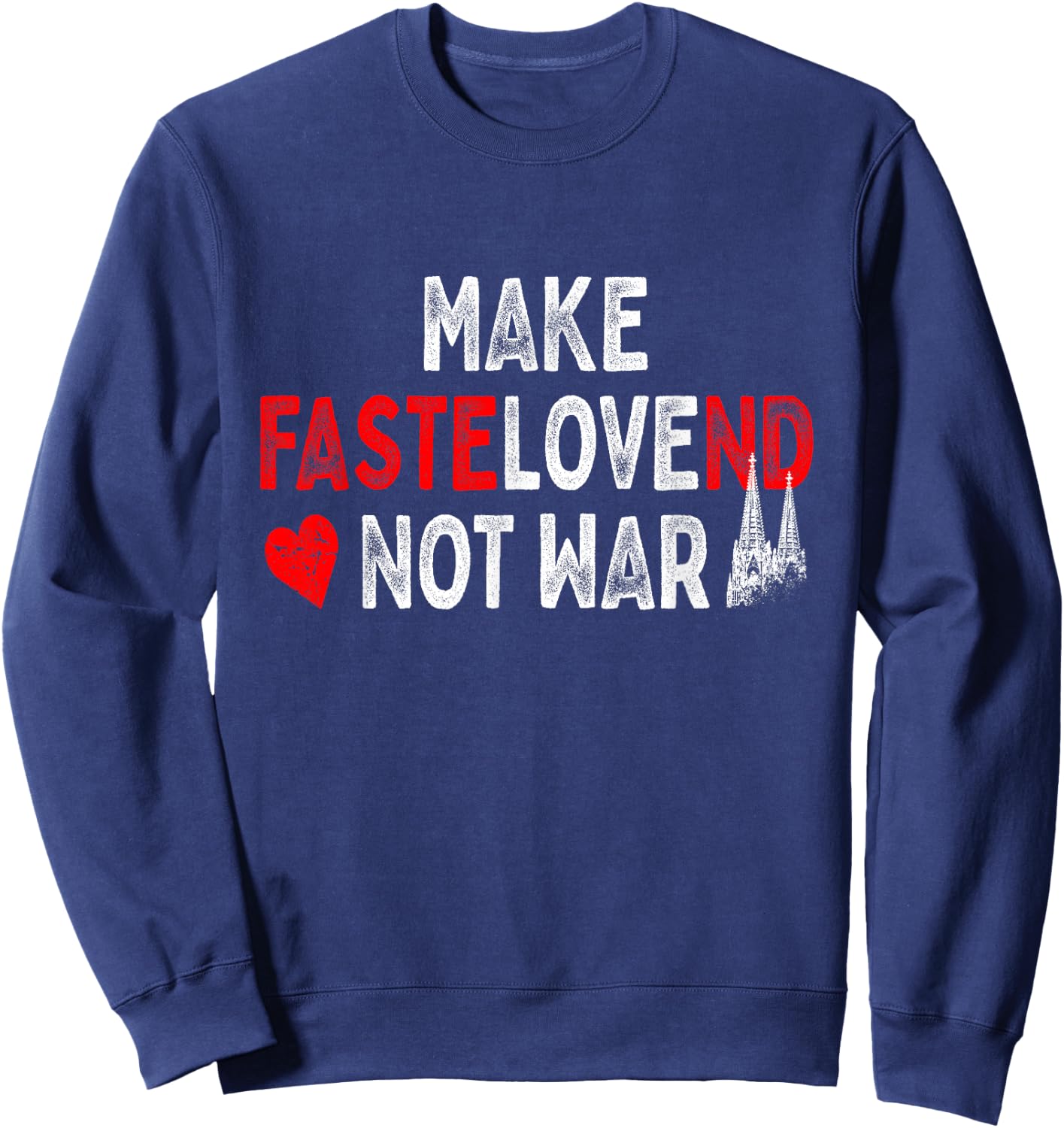 Cologne Carnival Make Fastelovend Not War Kölsch Alaaf Cologne , black, s Sweatshirt - Sweatshirt | Navy