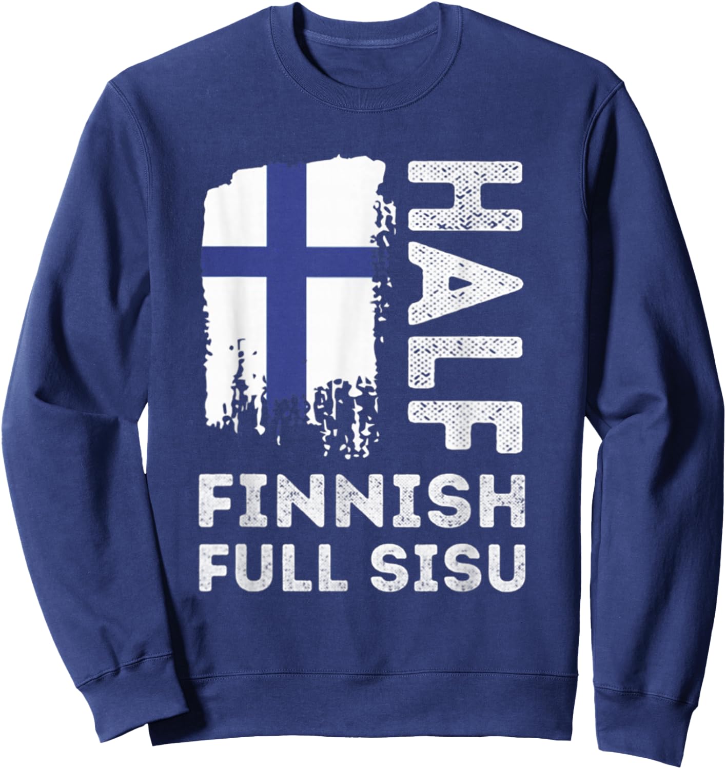 FUnny trendy gift Half Finnish Full Sisu -Adults Black Small Sweatshirt - Sweatshirt | Navy