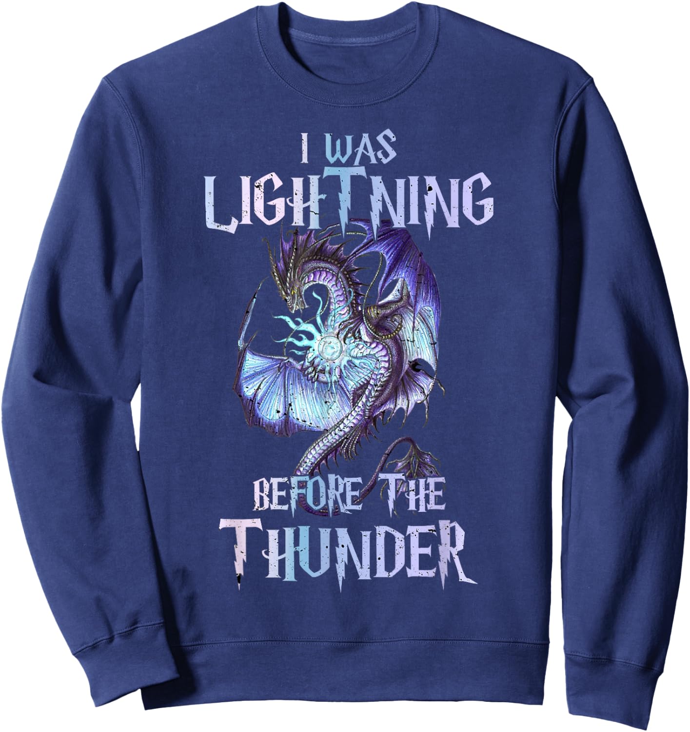 I Was Lightnings Before The Thunder Dragons Lover Magical Sweatshirt - Sweatshirt | Navy