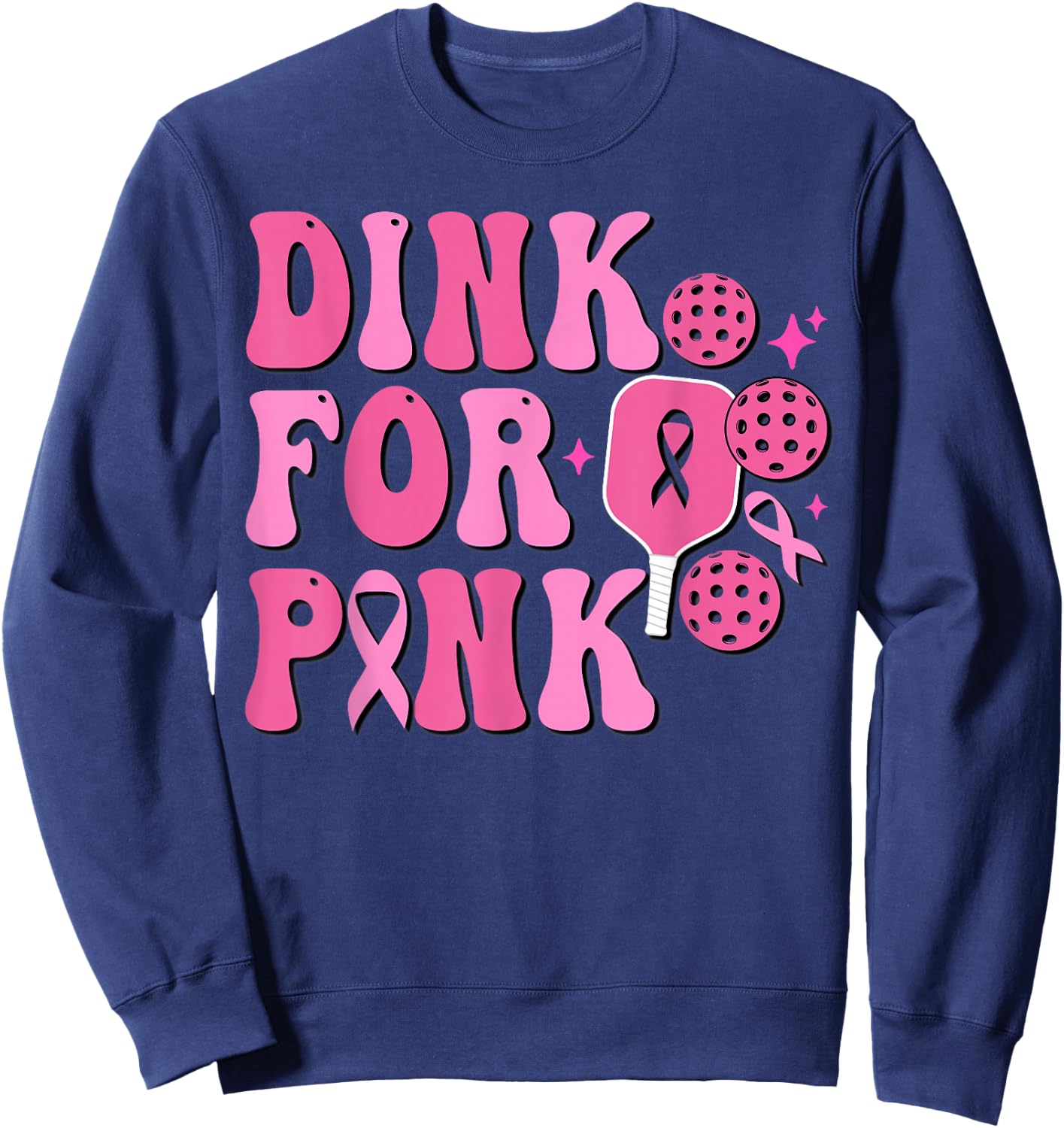 Dink For Pink Breast Cancer Awareness Pickleball Pink Ribbon Sweatshirt - Sweatshirt | Navy