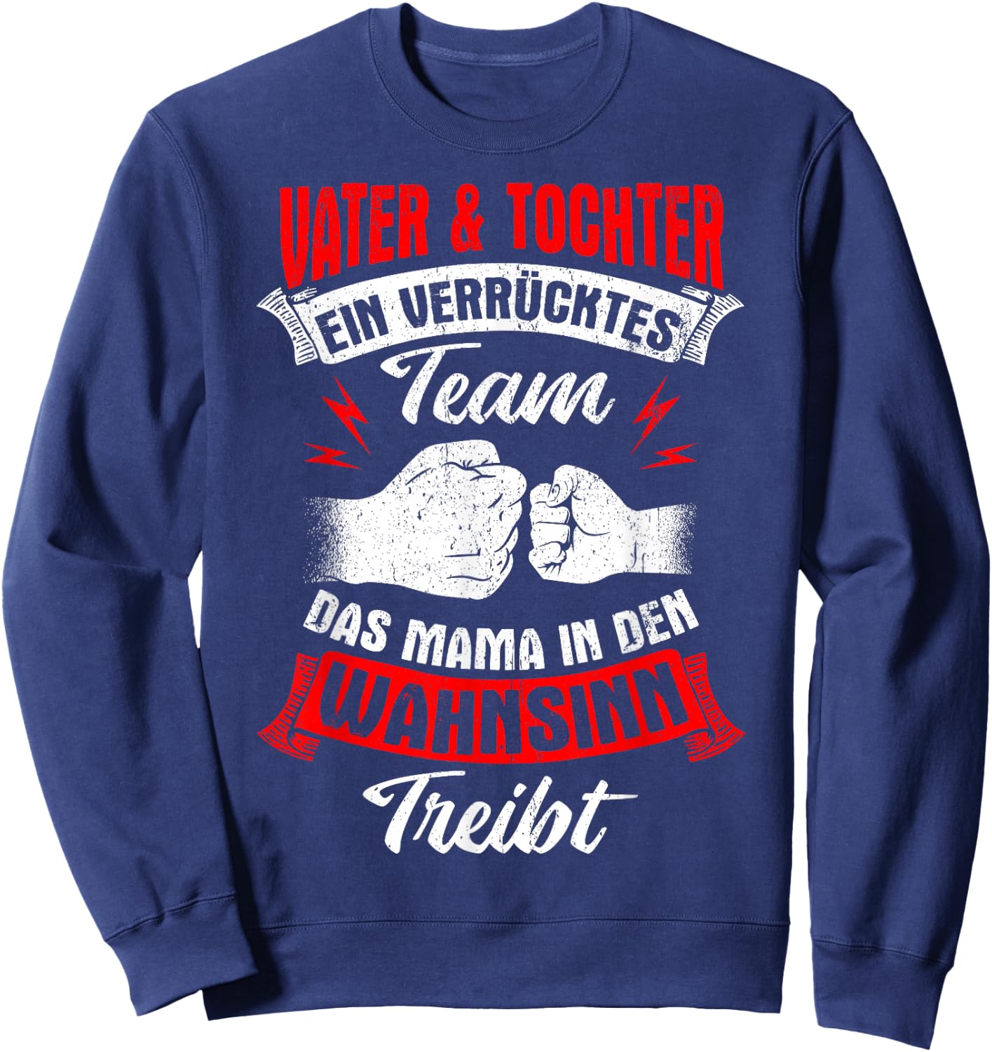 Vater & Tochter Ein Verrücktes Team Mama Wahnsinn Treibt Sweatshirt - Sweatshirt | Navy