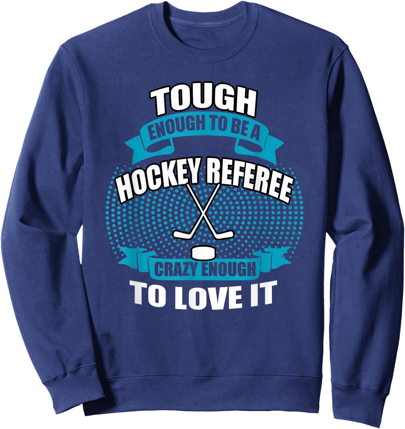 Crazy Enough To Be A Hockey Referee T Shirt | Hockey Player Sweatshirt - Sweatshirt | Navy